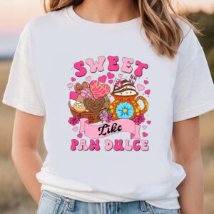 Valentines Womens Shirts Sweet Like Pan Dulce Valentine Shirt Calorias De Amor No Cuentan Shirt 3