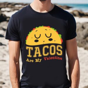 Valentines Womens Shirts, Tacos Are…