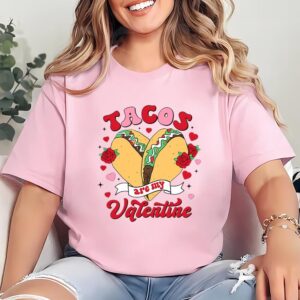 Valentines Womens Shirts, Tacos Are…