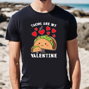 Valentines Womens Shirts, Tacos Are…