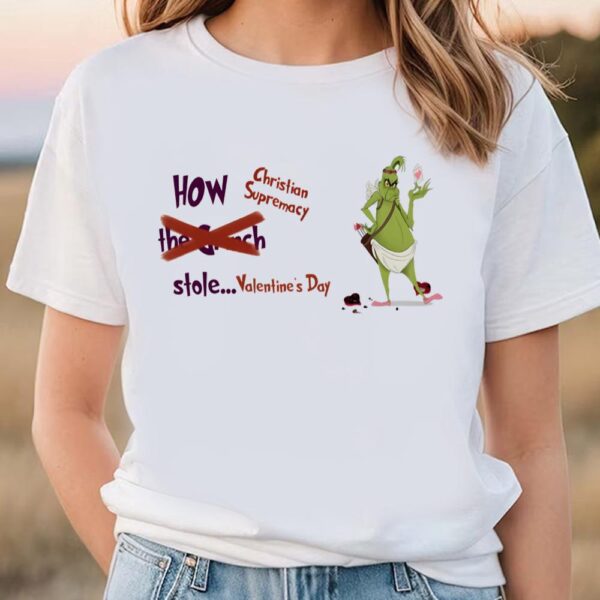 Valentines Womens Shirts, The Grinch Stole Valentines Day Shirt