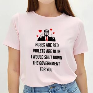 Valentines Womens Shirts Trump Valentines Day I Would Shutdown The Government For You T Shirt 3