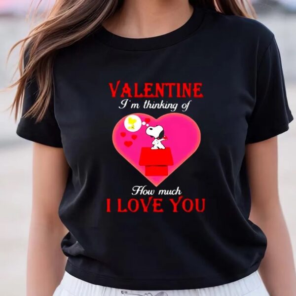 Valentines Womens Shirts, Valentine I’m Thinking Of How Much I Love You Snoopy Shirt