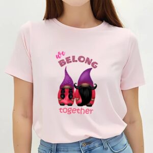 Valentines Womens Shirts Valentine gnomes we belong together T Shirt 3