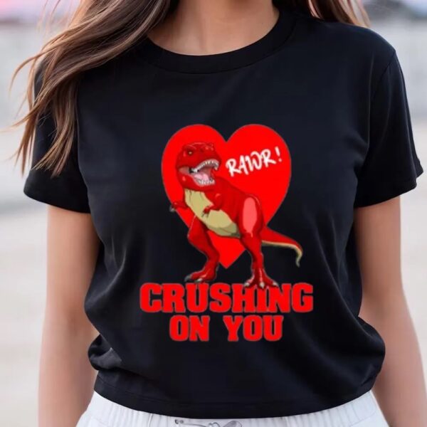 Valentines Womens Shirts, Valentine’s Day Dinosaur T Rex Crushing On You T-Shirt