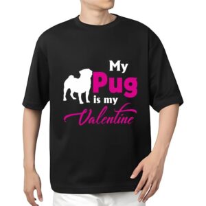 Valentines Womens Shirts Valentines Day Gift My Pug Is My Valentine T Shirt 2