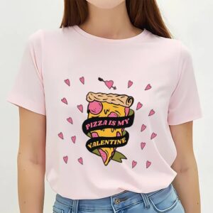 Valentines Womens Shirts Valentines Day Pizza Is My Valentine Limited Shirt 3