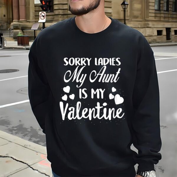 Valentines Womens Shirts, Womens Sorry Ladies My Aunt Is My Valentine Valentines Day T-shirt