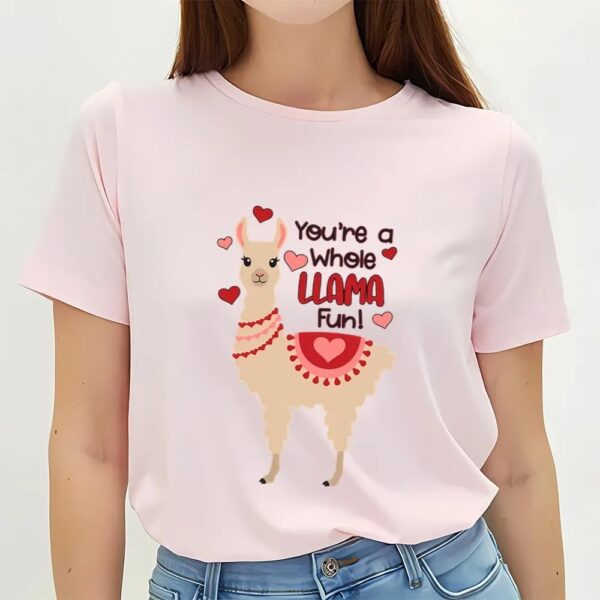 Valentines Womens Shirts, You Are A Whole Llama Fun Valentines Day Shirt