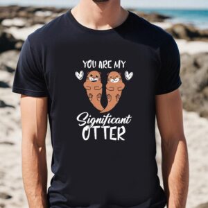 Valentines Womens Shirts You Are My Significant Otter Shirt Valentines Day 1