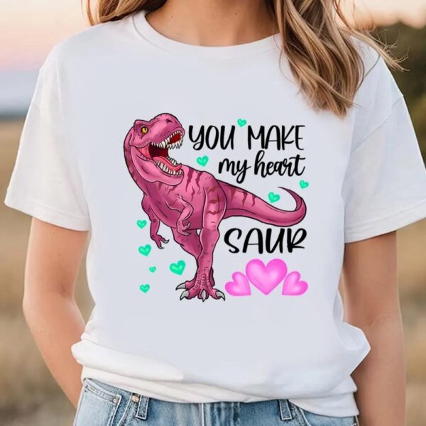 Valentines Womens Shirts, You Make My Heart Dinosaur Valentien Day T-Shirt