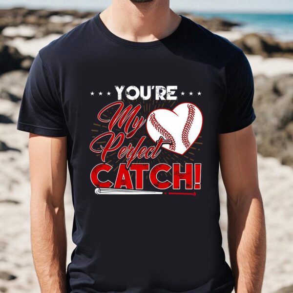 Valentines Womens Shirts, You’re My Perfect Catch Valentines Baseball Softball T-Shirt