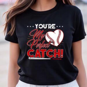 Valentines Womens Shirts Youre My Perfect Catch Valentines Baseball Softball T Shirt 3