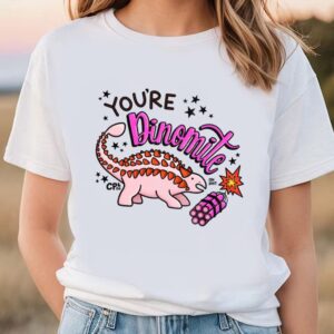 Valentines Womens Shirts, You’ve Dinomite…