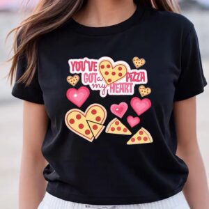 Valentines Womens Shirts Youve Got A Pizza My Heart Valentines Day T shirt 3