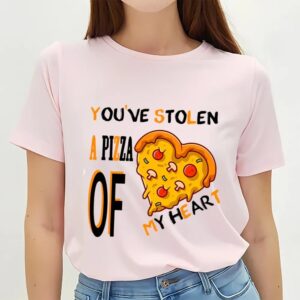 Valentines Womens Shirts Youve Stolen A Pizza Of My Heartfunny Valentine Pizza T shirt 3