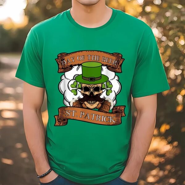 Day Of The Beer St patricks Day T-Shirt