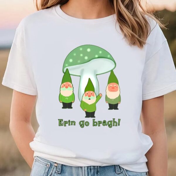 Green Gnomes St Patricks Day Erin Go Bragh T-Shirt