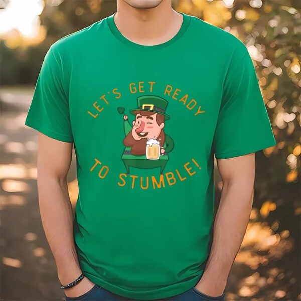 Lets Get Ready To Stumble Funny Irish St Patricks Day T-Shirt