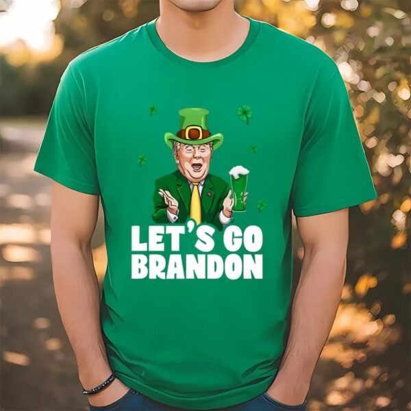 Let’s Go Brandon Trump St Patrick’s Day FJB T-Shirt