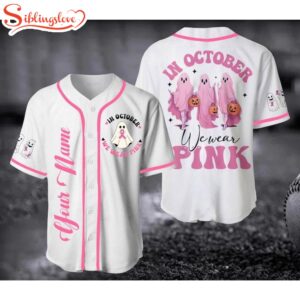 Custom Name In October We Wear Pink Baseball Jersey Shirt