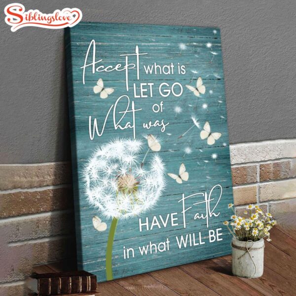 Accept What Is Let Go Of What Was Dandelion Butterfly Canvas Art