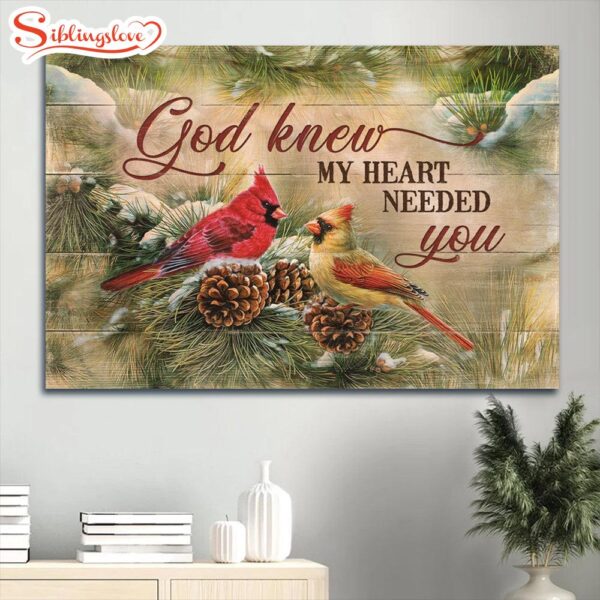 Amazing Cardinal Pinecone God Knew My Heart Needed You Canvas Wall Art