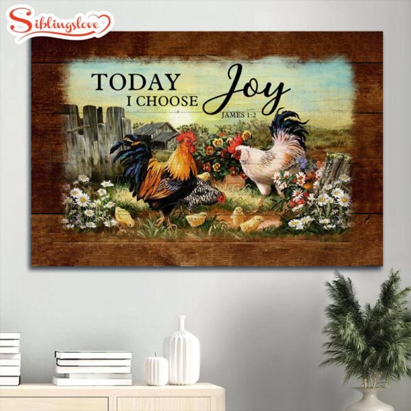 Amazing Chicken Farm Today I Choose Joy Canvas Wall Art