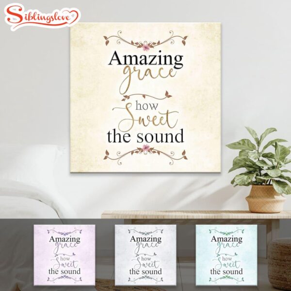 Amazing Grace How Sweet The Sound Canvas Poster Print