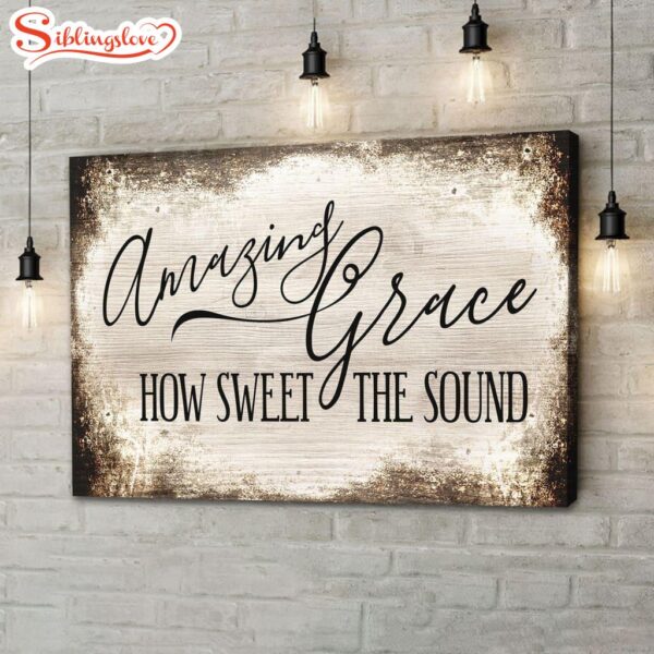 Amazing Grace Wall Art Amazing Grace How Sweet The Sound Canvas Print