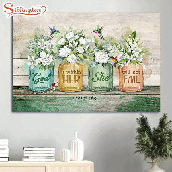 Amazing Hummingbird Gorgeous Flower Jar White Flower God Is Within Her She Will Not Fail Canvas Wall Art