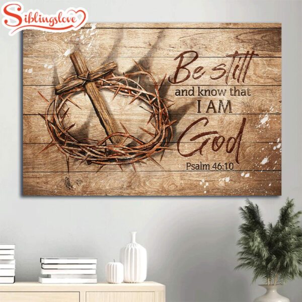 Antique Crown Of Thorn Wooden Cross Be Still And Know That I Am God Canvas Wall Art