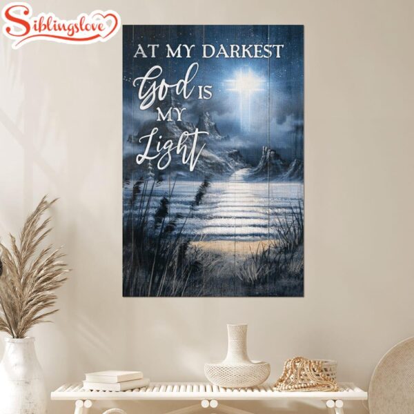 At My Darkest God Is My Light Canvas Canvas Posters