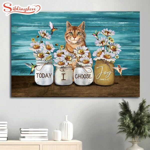 Awesome Daisy Vase Lovely Hummingbird Cute Yellow Cat Canvas Today I Choose Joy Canvas Wall Art