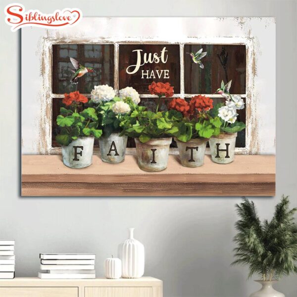 Awesome Hummingbird Pretty Flowers Window Frame Just Have Faith Canvas Wall Art