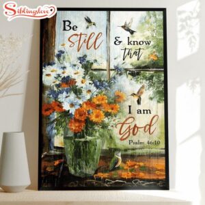 Be Still And Know That…