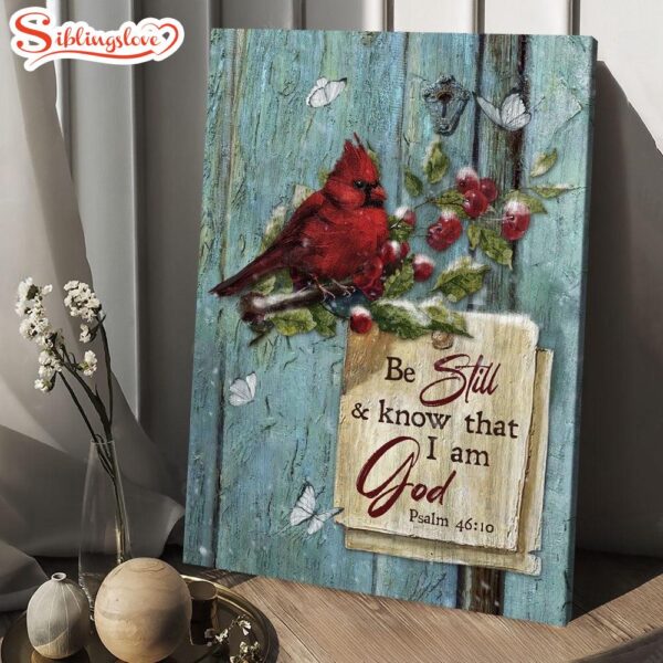 Be Still And Know That I Am God Cardinal Red Cranberry Canvas Posters