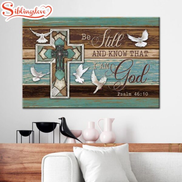 Be Still And Know That I Am God, Dove Cross, Christian Wall Art Canvas