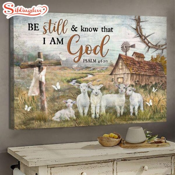 Be Still And Know That I Am God Lamb Farm Canvas Wall Art