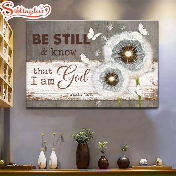 Be Still And Know That I Am God Psalm 46.10 Dandelion Butterfly Canvas Wall Art