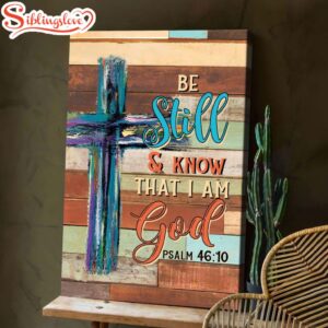 Be Still And Know That…