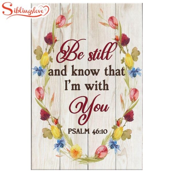 Be Still And Know That I’m With You Psalm 46.10 Canvas Wall Art Prints