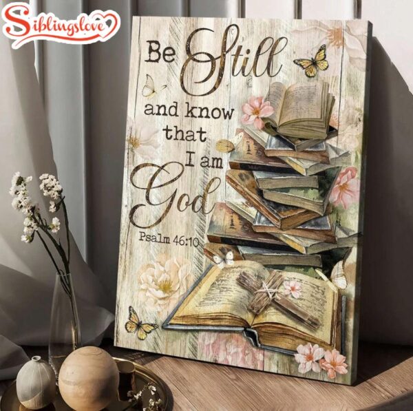 Be Still I Am God Canvas Bible Books Old Rugged Cross Camelia Flowers Canvas Posters