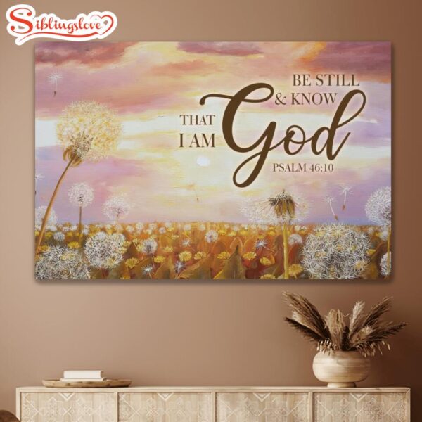 Be Still & Know That I Am God Dandelion Field Canvas Wall Art