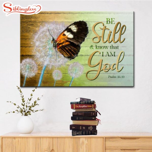 Be Still & Know That I Am God Psalm 4610 Wall Art Canvas, Butterflies Christian Wall Decor