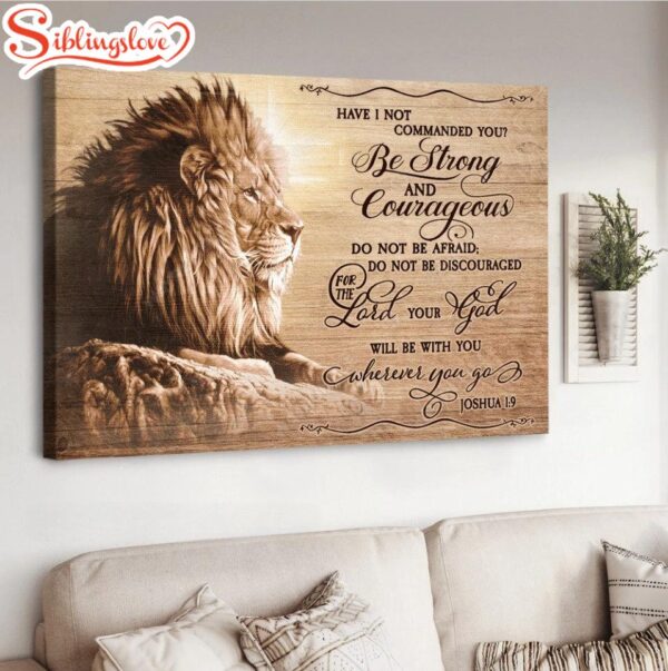 Be Strong And Courageous Do Not Be Afraid Lion Of Judah Canvas Wall Art