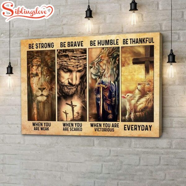 Be Strong Be Brave Be Humble Be Thankful Canvas Wall Art