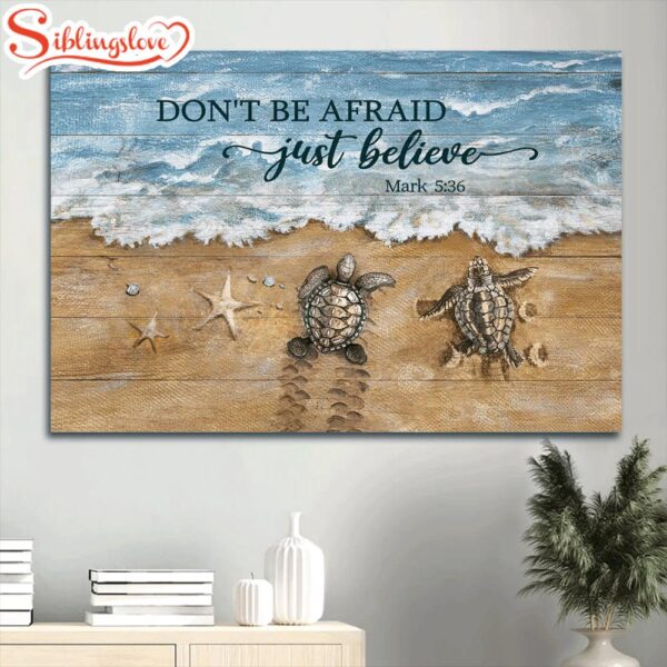 Beach Painting Sea Turtle Starfish Canvas Don’t Be Afraid Just Believe Canvas Wall Art