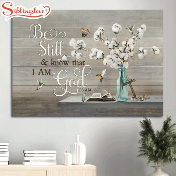 Beautiful Cotton Flower Blue Bottle Hummingbird Be Still And Know That I Am God Canvas Wall Art