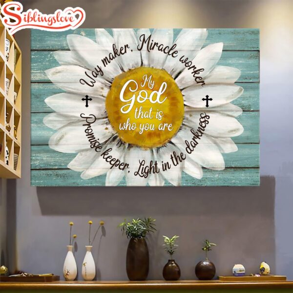 Beautiful Daisy Canvas My God That Is Who You Are Canvas Wall Art